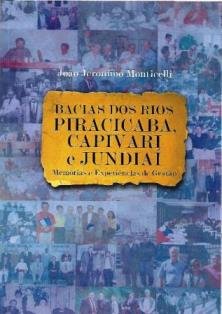 Bacias dos Rios Piracicaba, Capivari e Jundiaí - Memórias e Experiências de Gestão