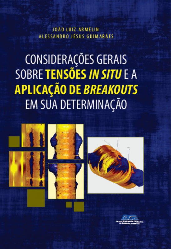 Considerações Gerais Sobre Tensões In Situ e a Aplicação de Breakouts em sua Determinação